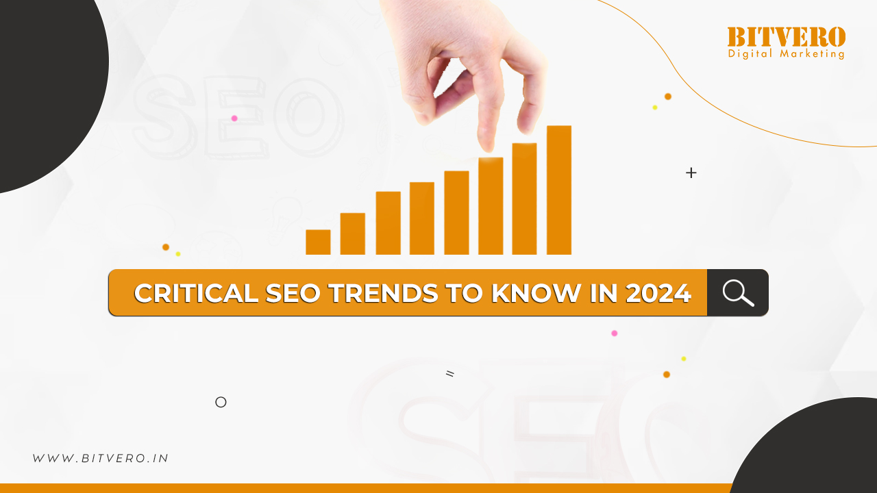 Critical SEO Trends to Know in 2024 - Bitvero Digital Marketing - Diary