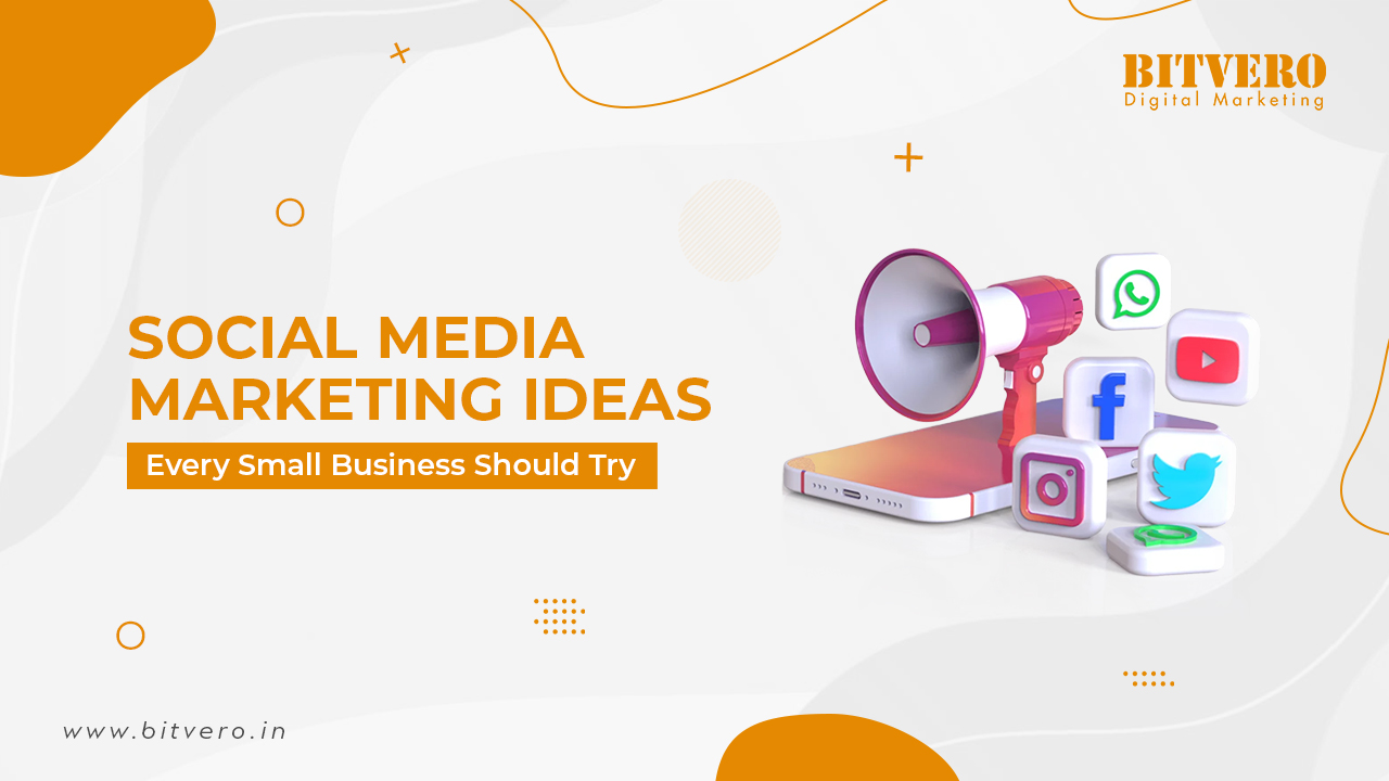 Social Media Marketing Ideas Every Small Business Should Try! - Bitvero ...